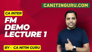CA Inter FM Regular course DEMO l  Lecture 01 l CA Nitin Guru l For 2025 l www.canitinguru.com
