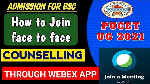 how to join pucet ug counselling through webex 2021|attand face face to counselling pucet ug webex