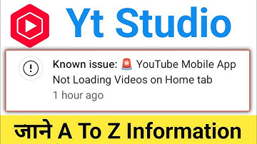 Known issue: Youtube mobile app not loading videos on home tab yt studio kya hai 