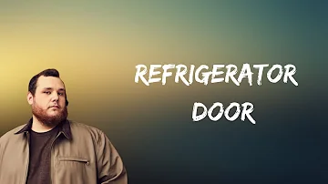 Luke Combs - Refrigerator Door (Lyrics)