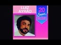 Luiz Ayrão - 20 Super Sucessos - (Completo / Oficial)