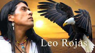 Best Songs of Leo - Leo Rojas Greatest Hits Full Album 2022 - Relaxing Pan Plute Music