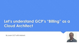 Let’s understand GCP’s “Billing” as a Cloud Architect | My 225 Video on 25th Dec | Happy Christmas