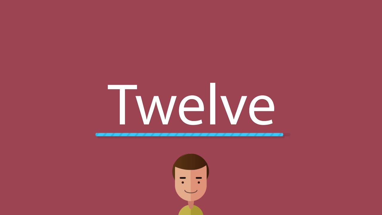 How to pronounce or say twelve - 12 ? Pronunciation of twelve - 12