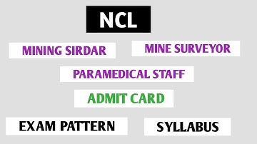 NCL Mining Sirdar & Mine Surveyor & Paramedical Staff Admit Card Download & Exam Pattern Syllabus