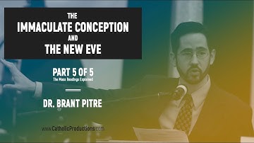 The Immaculate Conception and the New Eve (Part 5 of 5)