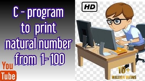 Program to print natural number from 1 to 100