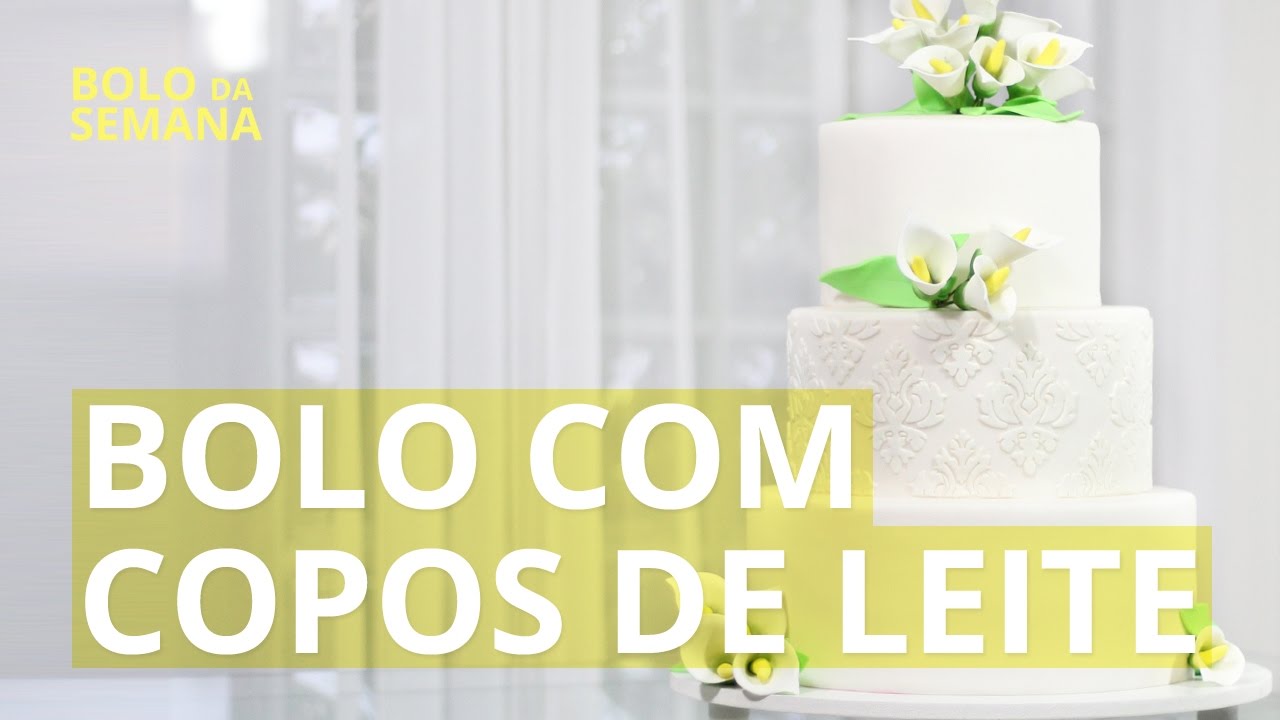 Bolo com Copos de Leite - Bolo da Semana