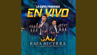Video thumbnail of "Rafa Becerra y su Banda La Super Corona - Animas Que No Amanezca (En Vivo)"