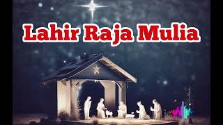 Lahir Raja Mulia (Lagu Natal)