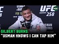 Gilbert Burns: "Kamaru Usman knows I can submit him. He KNOWS."