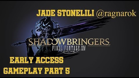 Final Fantasy XIV: Shadowbringers Early Access Gameplay Part 5