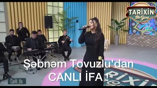 Şəbnəm Tovuzlu - Canli İfa