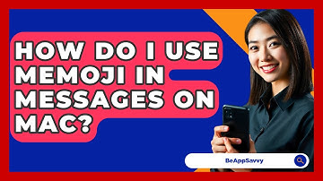 How Do I Use Memoji In Messages On Mac? - Be App Savvy