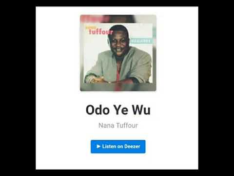 NANA TUFFOUR   ODO YE WU