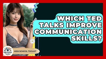 Which TED Talks Improve Communication Skills? - High School Toolkit