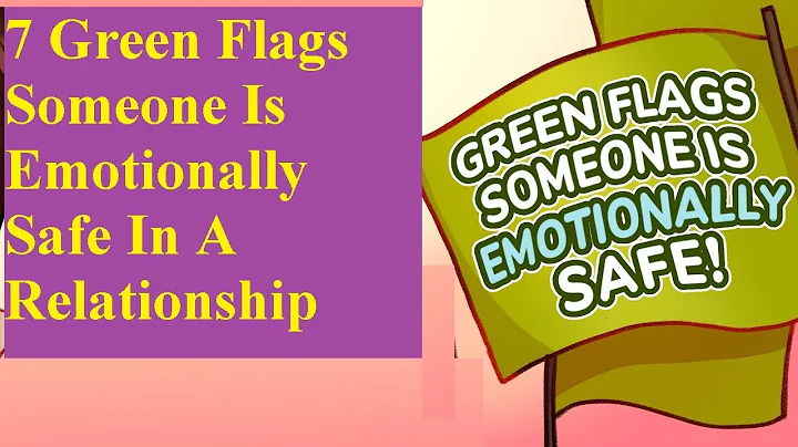 7 Green Flags Someone Is Emotionally Safe In A Relationship  Feeling emotionally safe in a relations