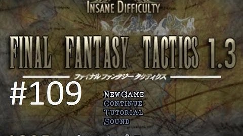 Final Fantasy Tactics 1.3 (Mod) Walkthrough (109) The Final Battle (Altima Pt. 1)