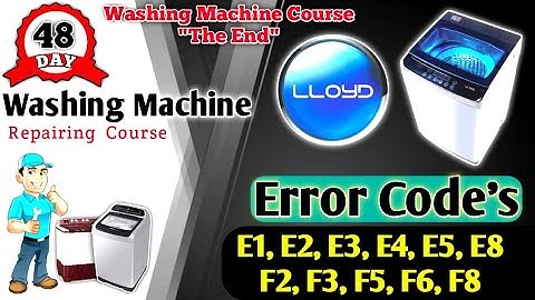 Lloyd top load washing machine all error codes || e1, e2, e3, e4, e5, e8, f2, f3, f5, f6, f8