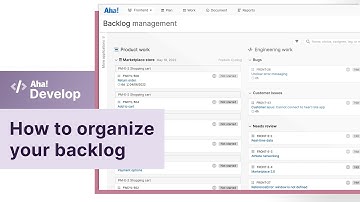 Aha! Develop | How to organize your backlog