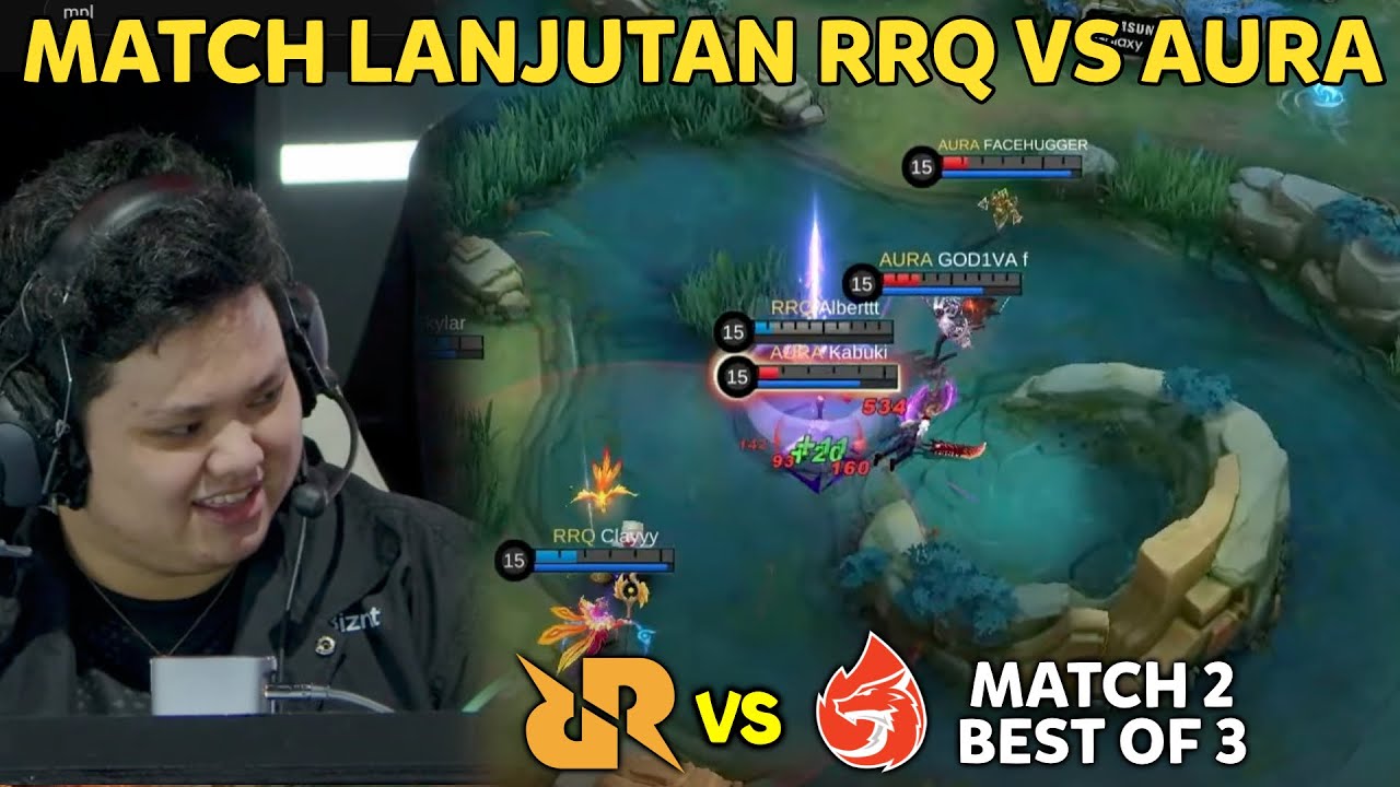 MATCH LANJUTAN RRQ VS AURA !! AURA UDAH PASRAH BANGET !! RRQ VS AURA ...