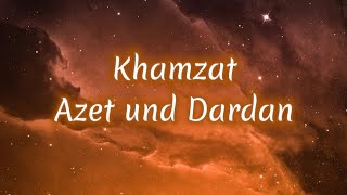 Azet & Dardan - Khamzat (lyrics)