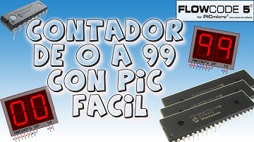Contador de 0 a 99 con PIC Fácil | Flowcode (sin saber programar) #6