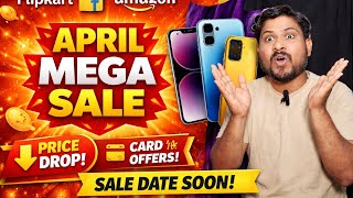 Flipkart &amp; Amazon April Upcoming Sale 2026 | iPhone, Samsung &amp; Realme