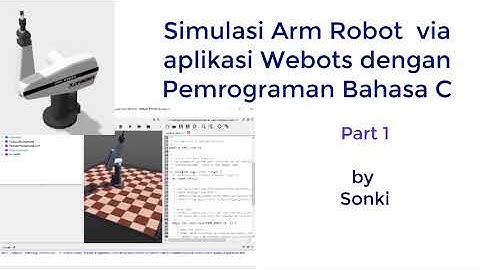 Simulasi Arm Robot (manipulator) dengan Webots menggunakan Pemrograman Bahasa C (bagian 1)