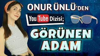 Görünen Adam Onur Ünlüden Fantastik Youtube Dizisi