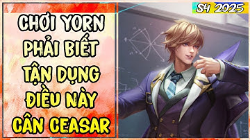 Chơi Yorn Phải Biết Tận Dụng Điều Này Để Có Lợi Thế Trong Game | Liên Quân