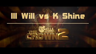 GO-RILLA WARFARE: Ill Will vs K Shine || THE CROWN 2