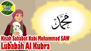 Lubabah Al Kubra - Sahabat Nabi Muhammad SAW - Kisah Islami Channel
