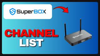 SuperBox S7 Pro Channels - What Channels Do You Get? (Full Guide) 2026!