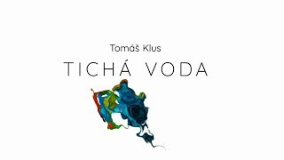 Tomáš Klus - Tichá voda (oficiální lyric video)