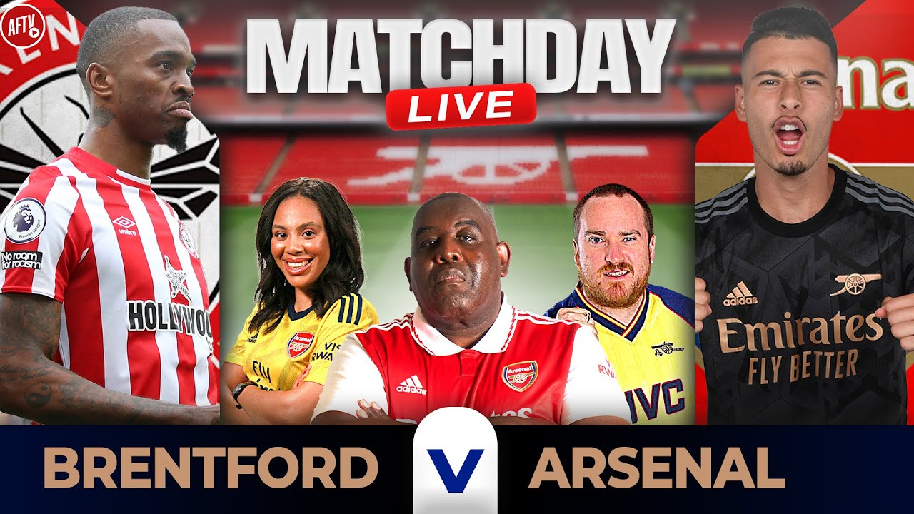 Brentford vs Arsenal Match Day Live YouTube