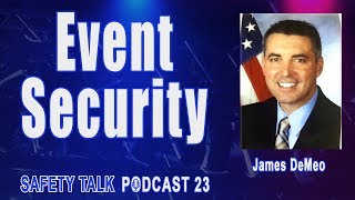 Safety Talk #23 - Event security & preparedness with James DeMeo