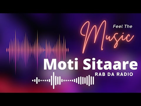 Moti Sitare: A Heart Touching Melody from the Film 'Rab Da Radio' (2017)