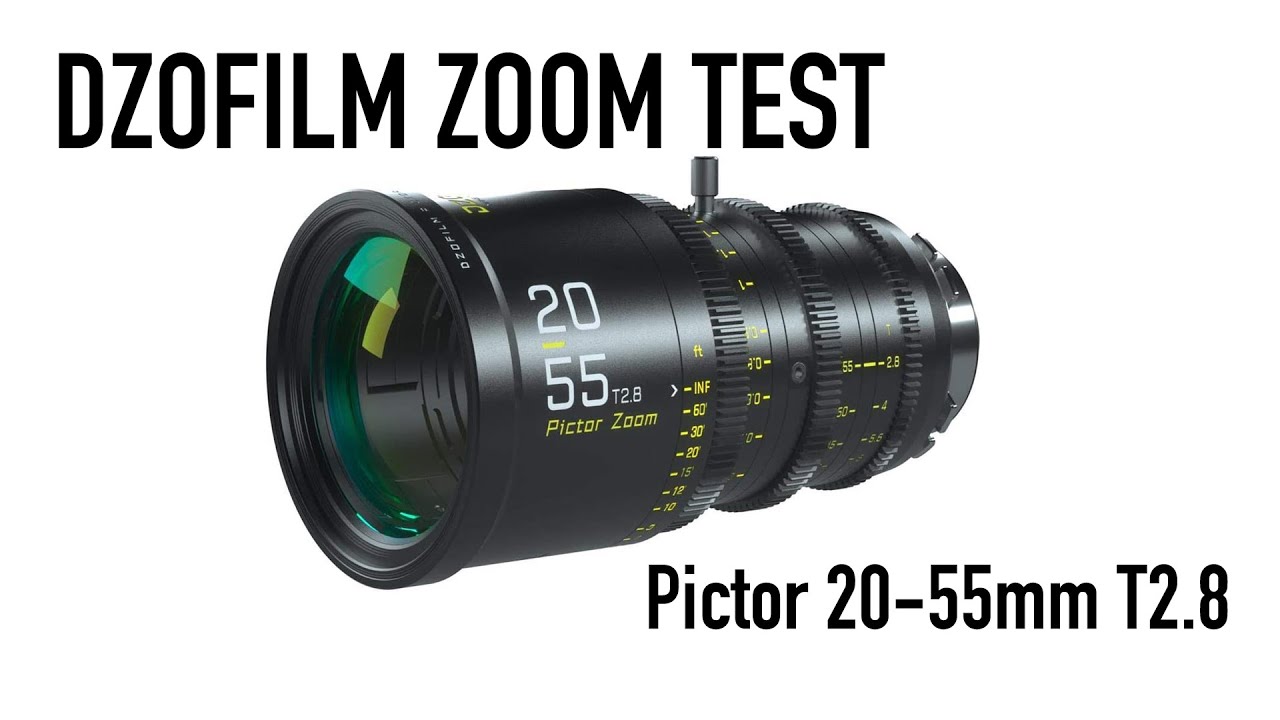 DZOFILM Pictor 20-55mm T2.8 Zoom Lens Test - YouTube