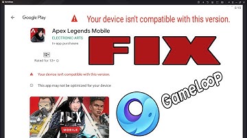 How to FIX your device is not compatible with this version in Apex legends mobile | Gameloop