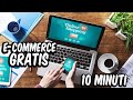 Come creare un E-commerce GRATIS per vendere online in 10 Minuti