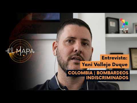 The Map | Yani Vallejo Duque | Colombia | Indiscriminate Bombing 09/08/2026