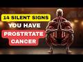 14 Early Silent Signs of Prostate Cancer (Don't Ignore) | Men Over 40