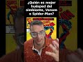 Short, ¿Quién es mejor huésped del simbionte, Venom o Spider-Man?