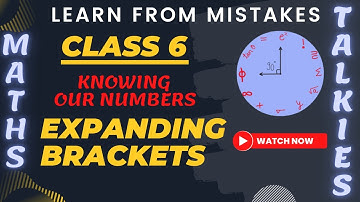 🖊️📖 EXPANDING BRACKETS | KNOWING OUR NUMBERS | CLASS 6 | CHAPTER 1 | MATHS | NCERT