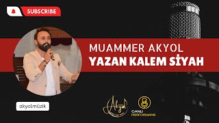 Muammer Akyol - Yazan Kalem Siyah 2023 Canlı Performans Resimi