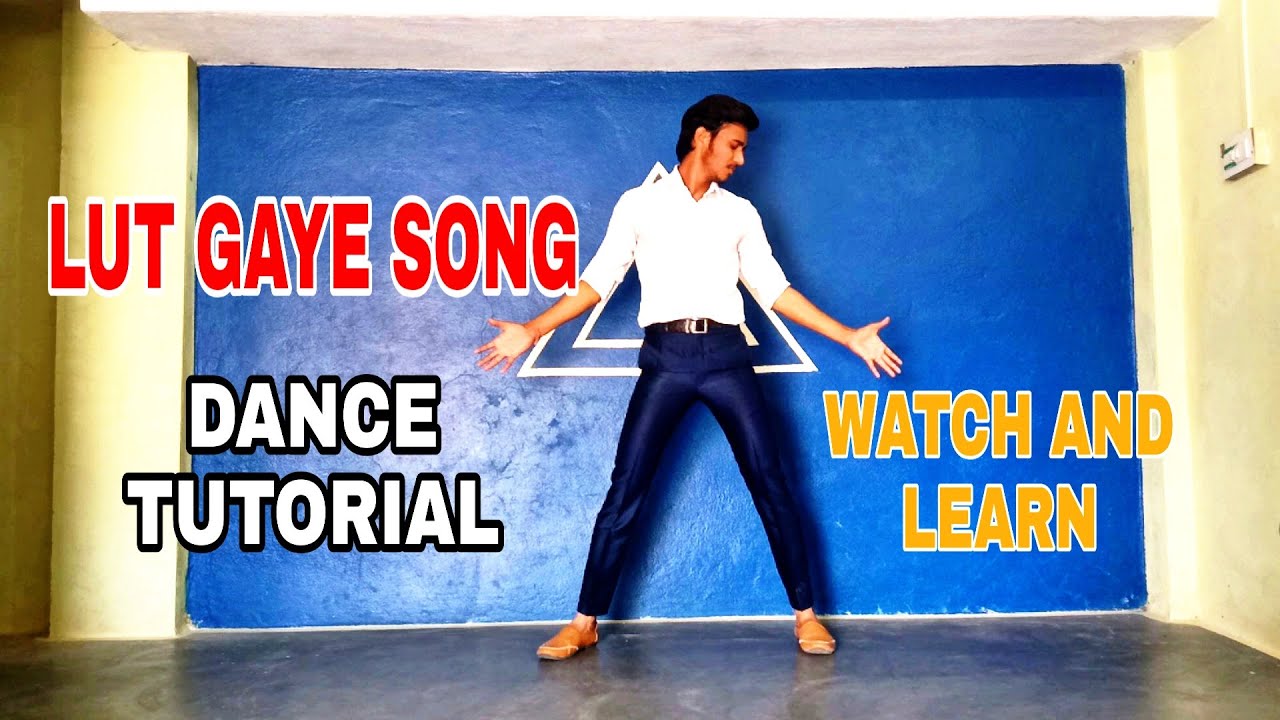 Lut Gaye Dance Tutorial Emraan Hashmi Yukti By Abhishek Verma