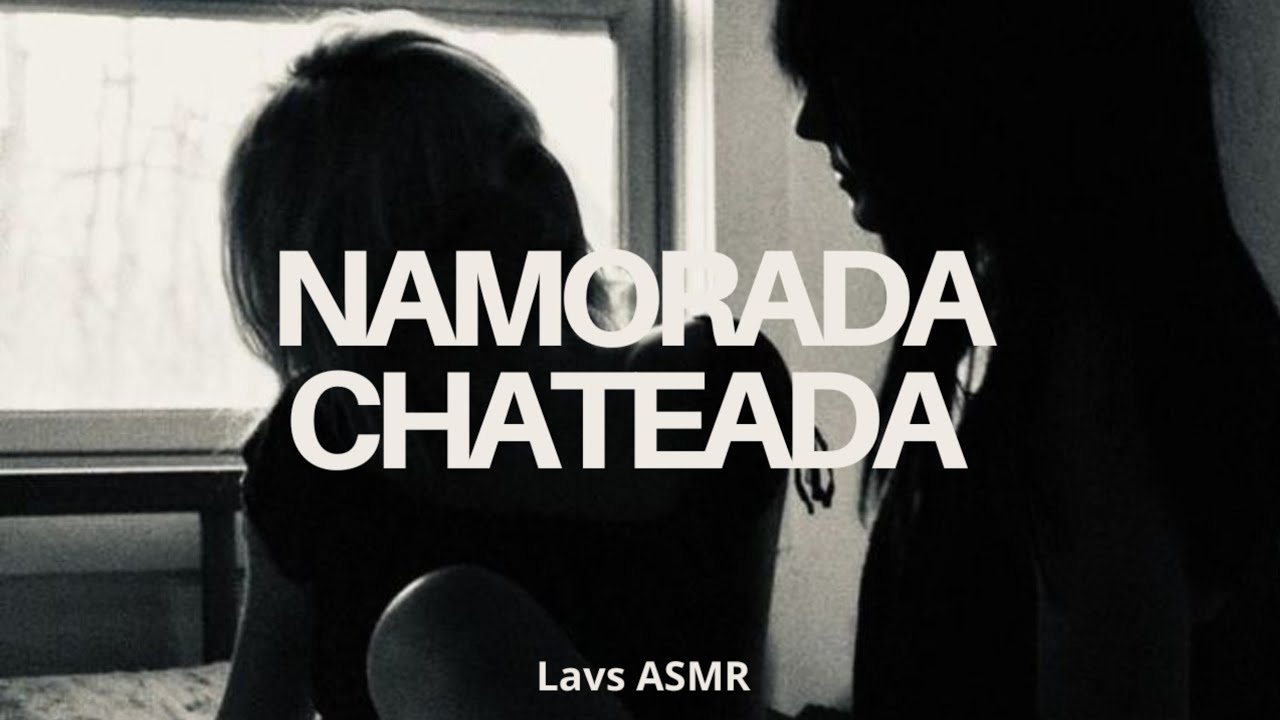 ASMR lésbico | Sua namorada chateada com você.