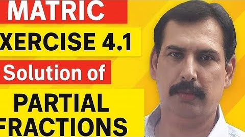 Matric Math Exercise 4.1 | Solution of Partial Fractions | Class 10 Maths