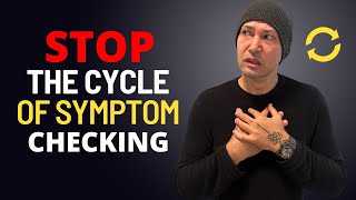 STOP The Cycle Of Symptom Checking (THIS IS IT) by The Anxiety Guy 15,841 views 5 months ago 19 minutes